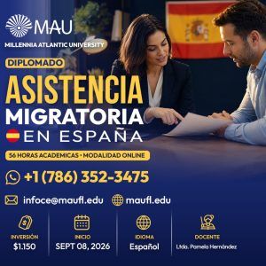 Diplomado en Asistencia Migratoria en España de Millennia Atlantic University, impartido por Pamela Hernández en modalidad online.